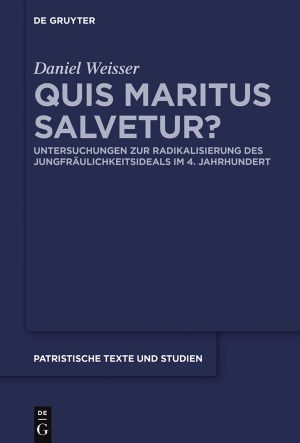 [PATRISTISCHE TEXTE UND STUDIEN 70] • Quis maritus salvetur?